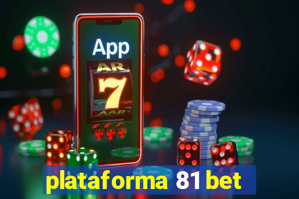 plataforma 81 bet